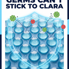 Germs cannot stick to Clara's gel surface